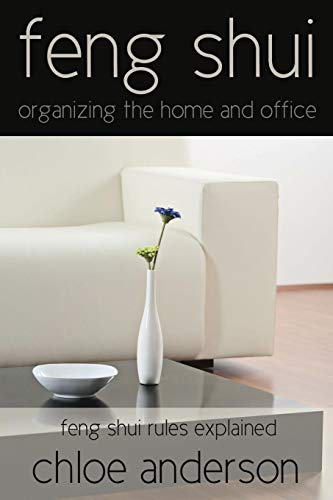 Chloe Anderson Feng Shui, Organizing The Home And Office Feng Shui Rules Explained