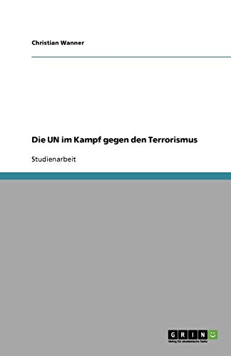 Die UN im Kampf gegen den Terrorismus