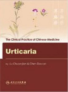 Clinical Practice of Chinese Medicine: Urticaria