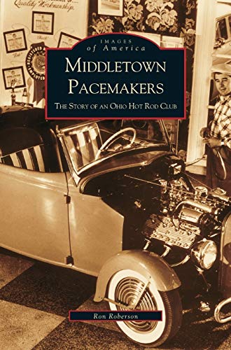 Middletown Pacemakers: : The Story of an Ohio Hot Rod Club