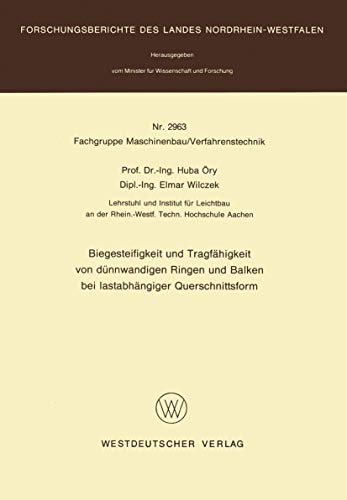 Biegesteifigkeit und Tragfähigkeit von dünnwandigen Ringen und Balken bei lastabhängiger Querschnittsform (Forschungsberichte des Landes Nordrhein-Westfalen, 2963, Band 2963)