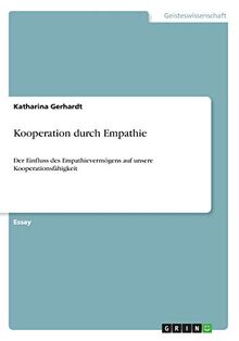 Kooperation durch Empathie: Der Einfluss des Empathievermögens auf unsere Kooperationsfähigkeit