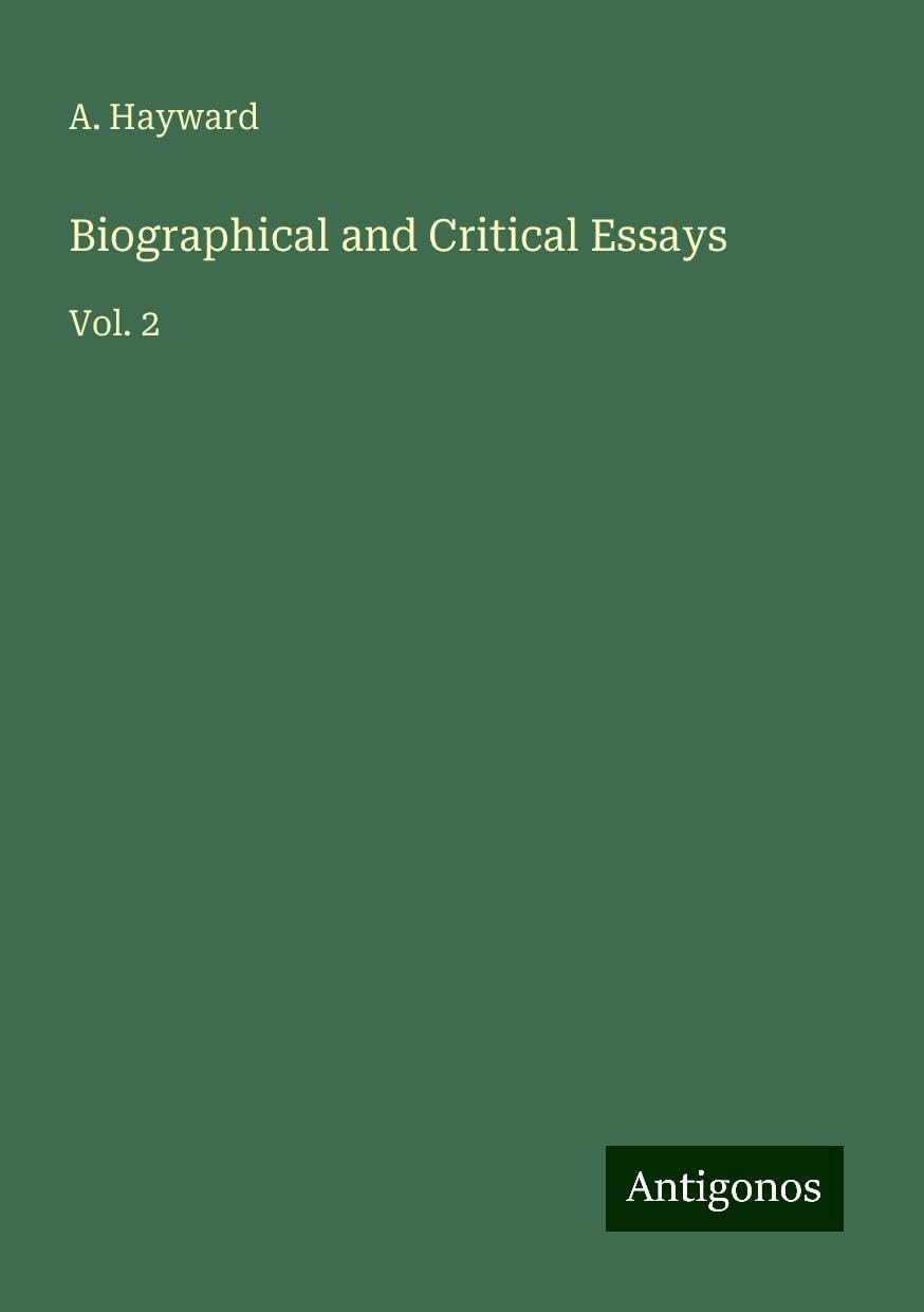 Biographical and Critical Essays: Vol. 2