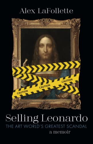 Selling Leonardo: The Art World's Greatest Scandal: A Memoir