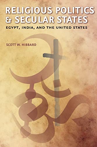 Religious Politics and Secular States: Egypt, India, and the United States