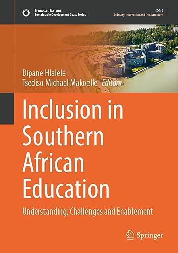 Inclusion in Southern African Education: Understanding, Challenges and Enablement (Sustainable Development Goals Series)