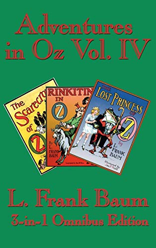 Adventures in Oz Vol. IV: The Scarecrow of Oz, Rinkitink in Oz, the Lost Princess of Oz