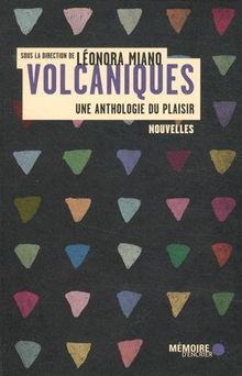 Volcaniques : Une anthologie du plaisir