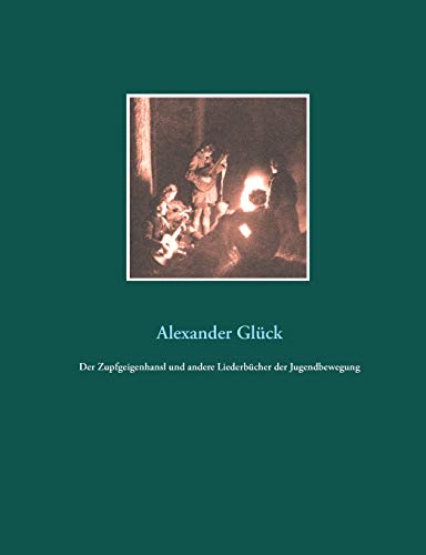 Der Zupfgeigenhansl und andere Liederbücher der Jugendbewegung