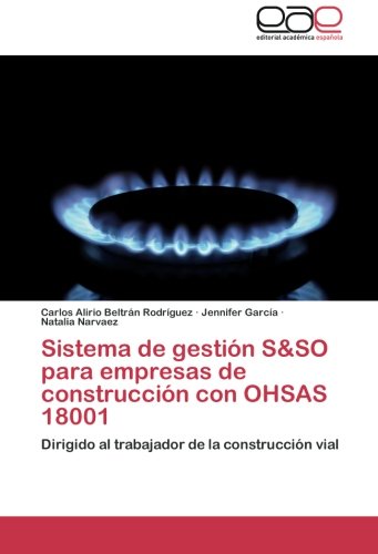 Sistema de gestión S&SO para empresas de construcción con OHSAS 18001: Dirigido al trabajador de la construcción vial