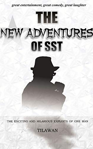 The New Adventures of Sst: The Exciting and Hilarious Exploits of One Man