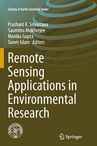 Remote Sensing Applications in Environmental Research (Society of Earth Scientists Series)