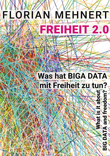 Freiheit2.0: Was hat BIG Data mit Freiheit zu tun?