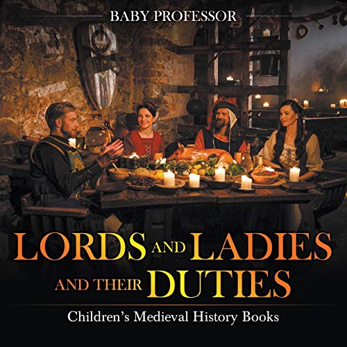 Lords and Ladies and Their Duties- Children's Medieval History Books