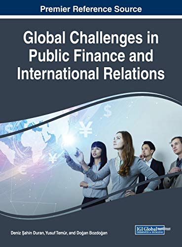 Global Challenges in Public Finance and International Relations (Advances in Finance, Accounting, and Economics)