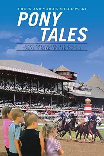 Pony Tales: Captivating Stories About Thoroughbred Horse Racing