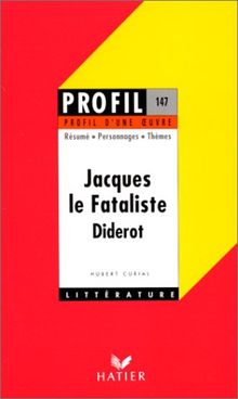 Profil D'Une Oeuvre: Diderot: Jacques Le Fataliste (Profil Littérature)