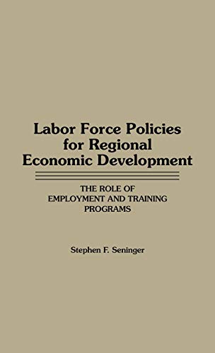 Labor Force Policies for Regional Economic Development: The Role of Employment and Training Programs