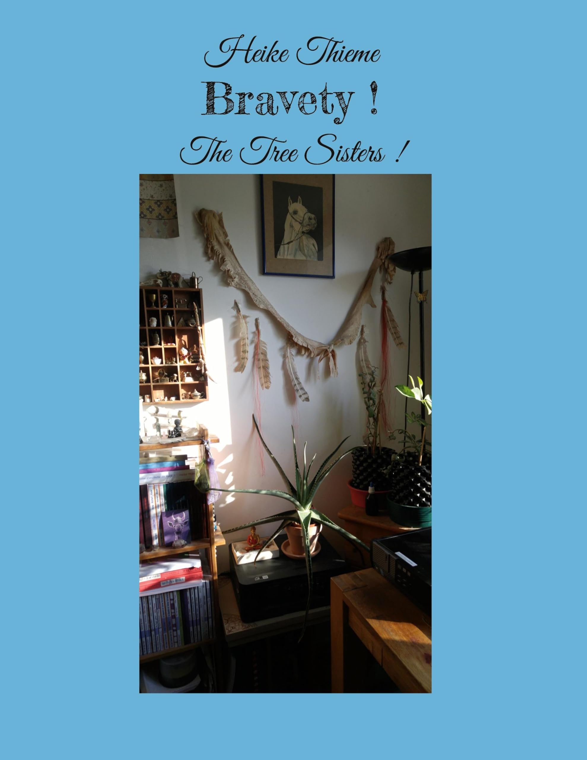 Bravety !: The Tree Sisters !