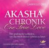 Akasha Chronik - One True Love: Der praktische Leitfaden, um das Buch deines Lebens zu lesen