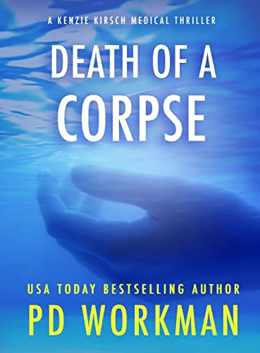 Death of a Corpse (Kenzie Kirsch Medical Thrillers, Band 7)