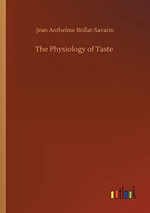 The Physiology of Taste