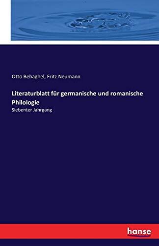 Literaturblatt für germanische und romanische Philologie: Siebenter Jahrgang