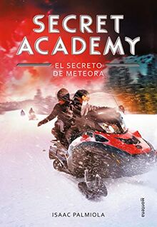 Secret academy 4. El secreto de Meteora (Montena, Band 4)