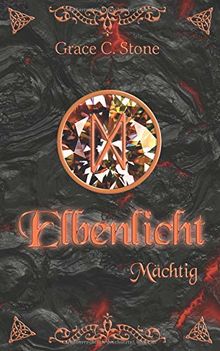 Elbenlicht: mächtig (Elbenlicht-Saga, Band 4)