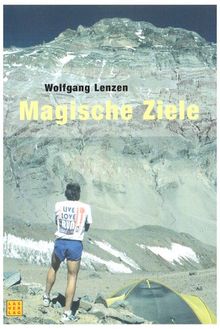 Magische Ziele: Erzählungen vom - und philosophische Reflexionen zum - Ausdauersport und Bergsteigen