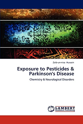 Exposure to Pesticides & Parkinson's Disease: Chemistry & Neurological Disorders