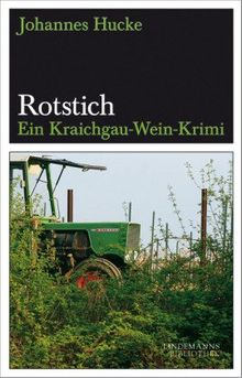Rotstich: Ein Kraichgau-Wein-Krimi von Hucke, Johannes | Buch | Zustand gut