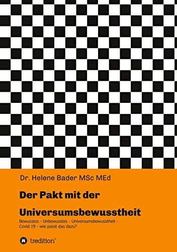 Der Pakt mit der Universumsbewusstheit: Spuren zum Selbst - Covid 19 wie passt das dazu?