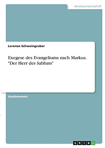 Exegese des Evangeliums nach Markus. Der Herr des Sabbats