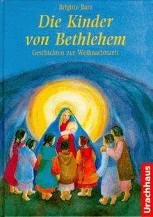 Die Kinder von Betlehem. Geschichten zur Weihnachtszeit | Buch | Zustand sehr gut