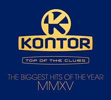 Kontor Top Of The Clubs - The Biggest Hits of The Year MMXV