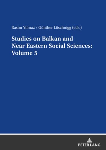 Studies on Balkan and Near Eastern Social Sciences: Volume 5 (Studies on Balkan and Near Eastern Social Sciences, 5)
