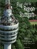 Flug über die Region Stuttgart (Neuausgabe): Fotos von Manfred Grohe, Texte von Harald Schukraft. Deutsch - English - Français