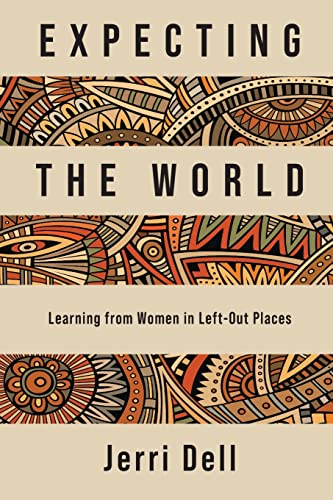 Expecting the World: Learning from Women in Left-Out Places