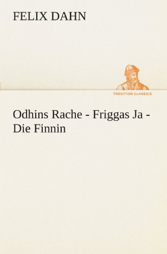Odhins Rache - Friggas Ja - Die Finnin (TREDITION CLASSICS)