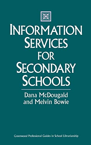 Information Services for Secondary Schools (Greenwood Professional Guides in School Librarianship)