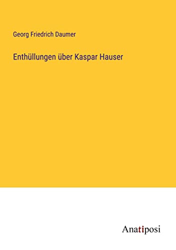 Enthüllungen über Kaspar Hauser