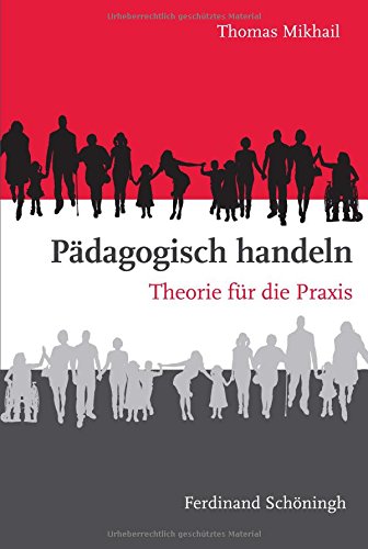 Pädagogisch handeln: Theorie für die Praxis