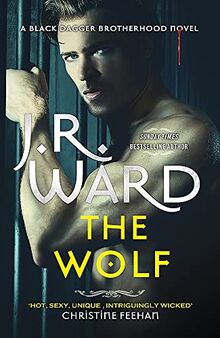 The Wolf: Book Two in The Black Dagger Brotherhood Prison Camp