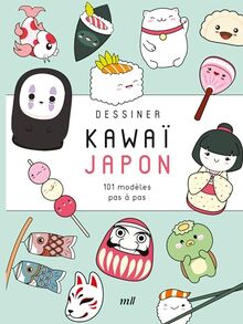 Dessiner kawaï. Japon : 101 modèles pas à pas