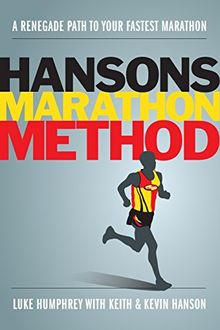 Hansons Marathon Method: A Renegade Path to Your Fastest Marathon von Humphrey, Luke | Buch | Zustand sehr gut