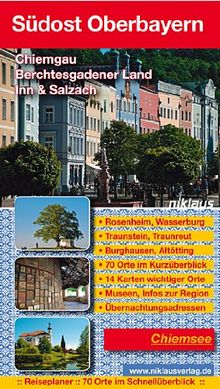 Südost Oberbayern: Chiemgau, Berchtesgadener Land, Inn-Salzach