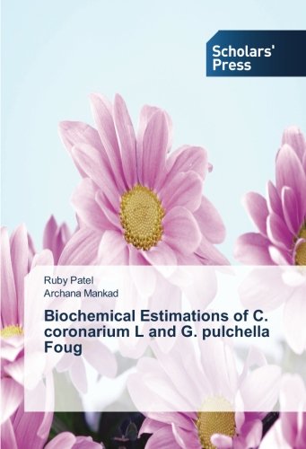 Biochemical Estimations of C. coronarium L and G. pulchella Foug