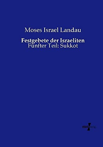 Festgebete der Israeliten: Fünfter Teil: Sukkot