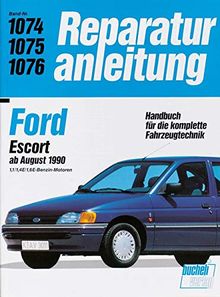 Ford Escort ab August 1990: 1,1/1,4E/1,6E-Benzin-Motorren // Reprint der 9. Auflage 1991 (Reparaturanleitungen)